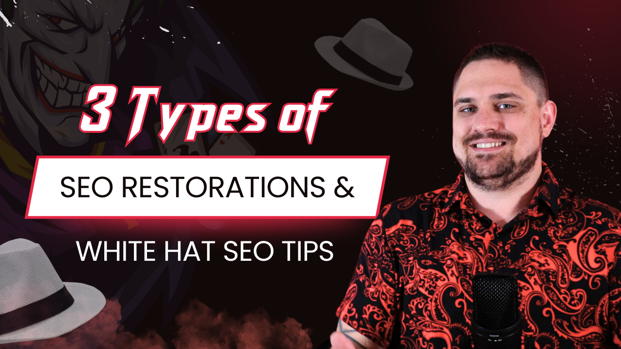3 types of seo restorations - white hat seo tips