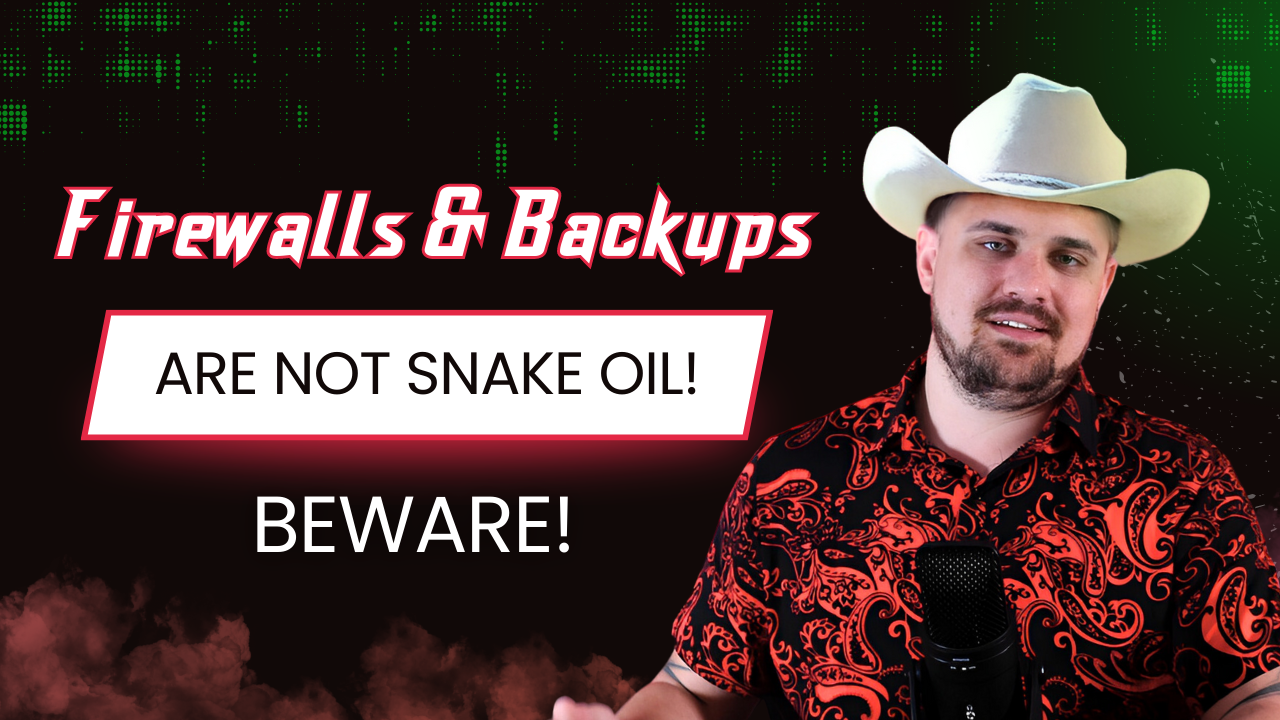 Firewalls and Backups Are Not Snake Oil! Website Owners BEWARE!